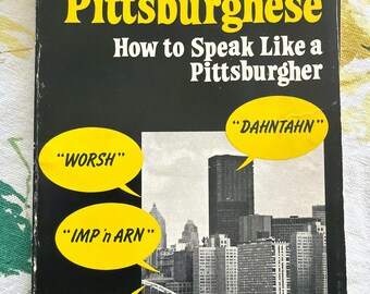 Sam McCool’s New Pittsburghese - How to speak like a Pittsburghese Pittsburgh Pa Yunz Worsh Dahntahn 1982 Vintage 39 pgs paperback book