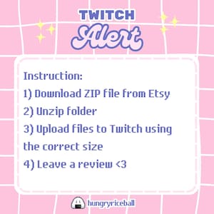 May include: A digital graphic with a pink grid background featuring the text TWITCH ALERT in purple. Below, instructions are listed: 1) Download ZIP file from Etsy, 2) Unzip folder, 3) Upload files to Twitch using the correct size, 4) Leave a review <3.