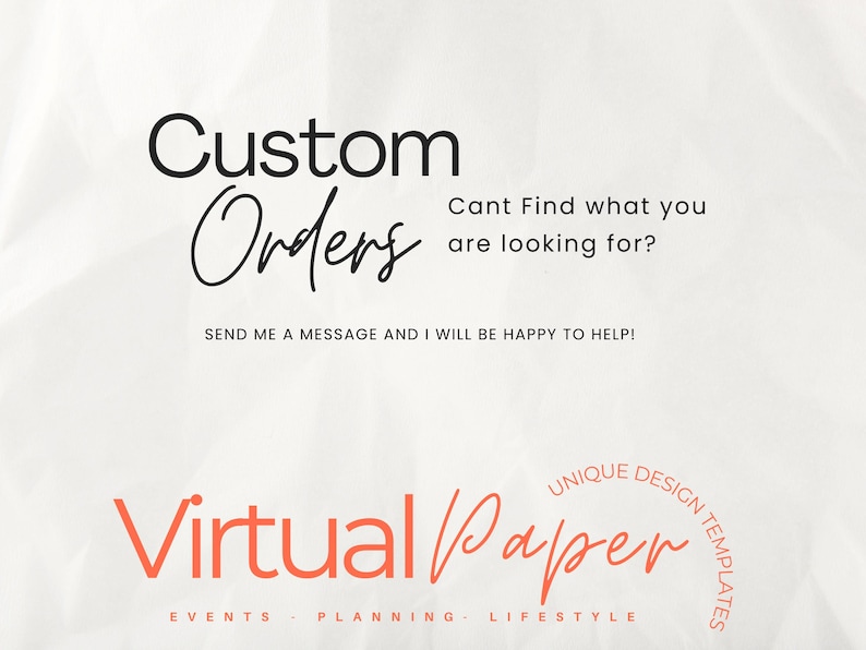 Puede incluir: Gr&aacute;fico color crema con las palabras "Custom Orders" en escritura negra. Debajo, se lee "Can't Find what you are looking for?" y "Send me a message and I will be happy to help!" La parte inferior presenta "Virtual Paper" en naranja.