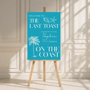Last Toast On The Coast Bachelorette Welcome Sign Template, Coastal Bachelorette Weekend, Beach Bachelorette Decor, Hen Party Welcome Sign