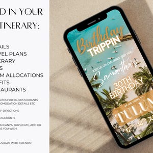 May include: A smartphone displays a birthday invitation with a beach scene. The invitation reads "Birthday Trippin" and "30th Birthday" with the name "Samantha's" and the location "Tulum" for July 12th-14th. Additional text includes itinerary details.