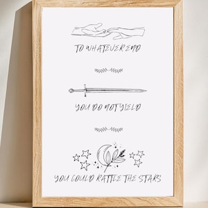 Throne of Glass Inspired Prints - To Whatever End - You do not Yield - You Could Rattle the Stars | Throne of Glass Wall Art