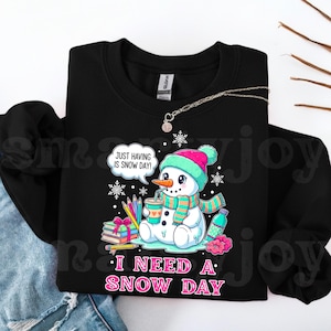 I Need A Snow Day PNG | Snowman Winter Design | Cozy Snowflake Art | Freezing Season PNG | Cute Winter Sublimation | Digital Download