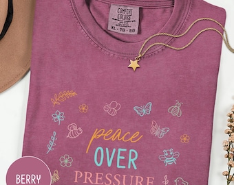 Comfort Colors® Peace Over Pressure Shirt, School Psychologist, Mental Health Shirt, Teacher Gift, Inspirational Quotes, School Counselor