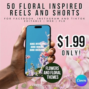May include: A smartphone displays a floral-themed graphic with the text "She Builds, She Rises, She Reigns." The image promotes "50 Floral Inspired Reels and Shorts" for social media platforms. The price is $1.99.