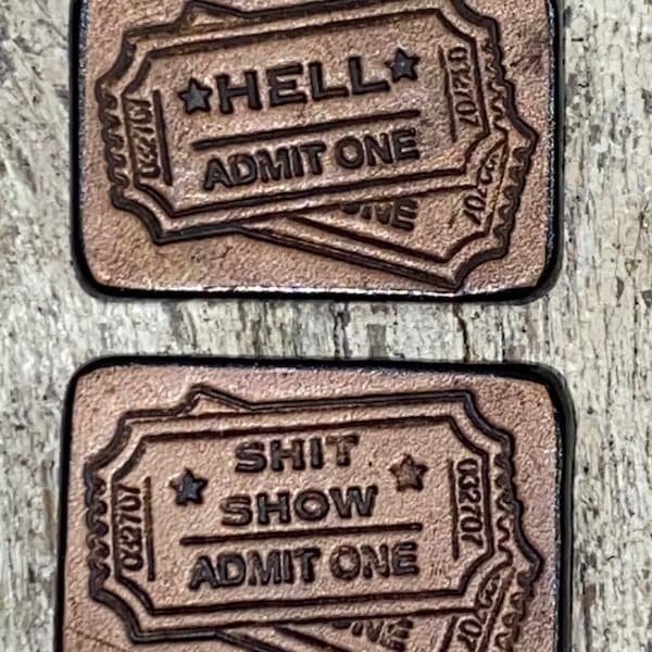 Ticket to Hell or Shit Show leather Faire pin