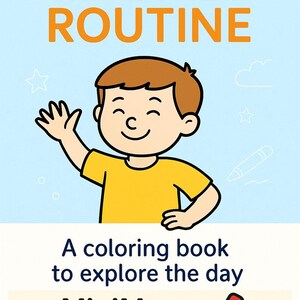 Pode incluir: Capa de livro de colorir infantil com o texto "MY DAILY ROUTINE" em azul marinho e laranja. Um menino de desenho animado com uma camisa amarela acena. O texto "A coloring book to explore the day" e "MiniMuse Artworks" também estão presentes.