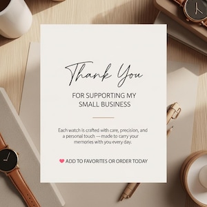 May include: A card with the words "Thank You" and "For Supporting My Small Business" in elegant script. The card also includes the text "Each watch is crafted with care..." and "Add to Favorites or Order Today."