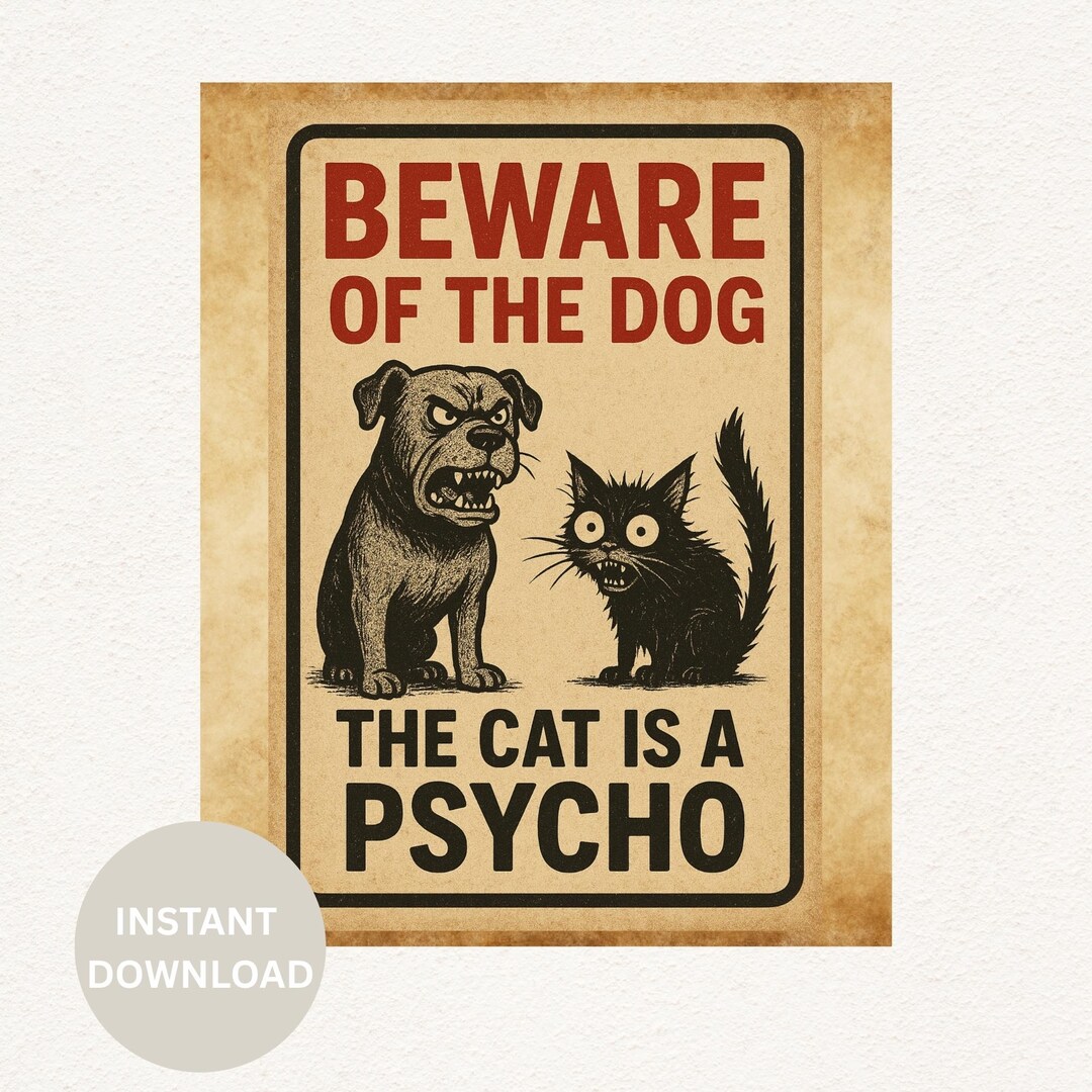 Psycho Sign Funny “beware of the Dog & the Cat is a Psycho” Sign – Retro Pet Poster ...