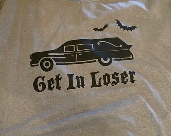 Get in loser hearse tee shirt