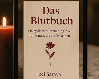 Das Blutbuch – Heiliges Zyklus-Ritual & digitales Erinnerungsbuch für Frauen | Sacred Feminine PDF Workbook