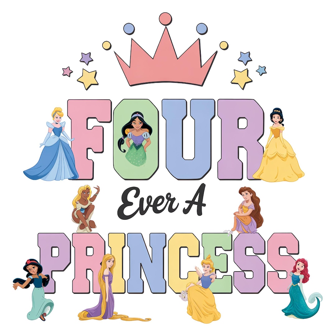 Four Ever A Princess PNG, Princess 4th Birthday Sublimation, Magical ...