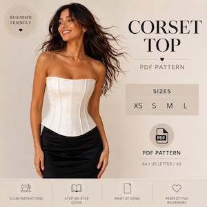 May include: A white strapless corset top PDF sewing pattern. The text includes CORSET TOP, PDF PATTERN, SIZES XS S M L, A4 / US LETTER / A0, BEGINNER FRIENDLY, CLEAR INSTRUCTIONS, STEP-BY-STEP GUIDE, PRINT AT HOME, and PERFECT FOR BEGINNERS.