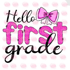 Hello First Grade PNG | Cute Back to School Shirt Design | First Day of School SVG | Clipart with Transparent Background