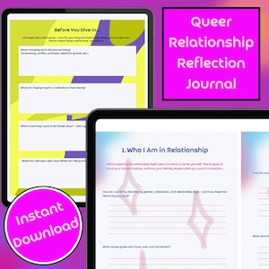 May include: A digital journal, "Queer Relationship Reflection Journal", is shown on a tablet. The journal's pages contain prompts for self-reflection. A pink circle with "Instant Download" text is also visible.