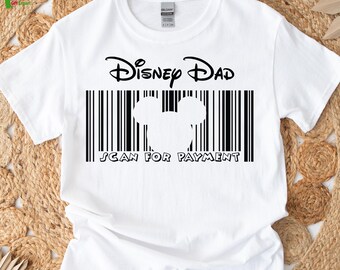 Scan For Payment Tshirt, Disney Dad Tshirt, Disney Mickey Dad Tshirt, Father's Day Dad Tshirt, Family Matching Shirt, Funny Disney Dad Shirt