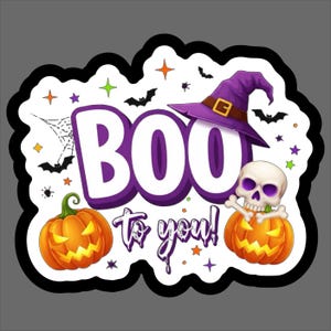 May include: A Halloween-themed graphic with the word "BOO" in purple, a witch's hat, pumpkins, bats, and a skull. The phrase "to you!" is also included. The design features a black border and various stars.