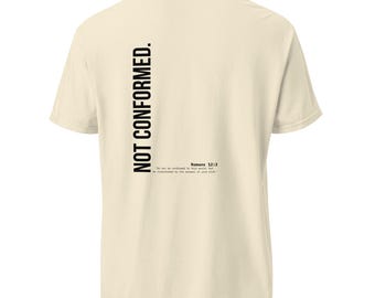 Not Conformed Christian T-Shirt | Romans 12:2 Faith Apparel | Minimalist Scripture Tee | Counter Cultural Christian Gift