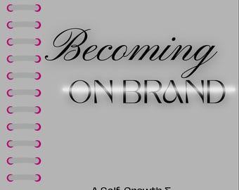 Becoming OnBrand | A Self-Growth Workbook | Reflective Journaling (Digital PDF)