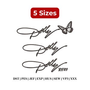 Puede incluir: Un archivo de diseño de bordado con la palabra Dolly en letra cursiva negra. La versión superior incluye una mariposa, la del medio es simple y la inferior incluye XOXO. El texto en la parte superior dice 5 Sizes y los formatos se listan abajo.