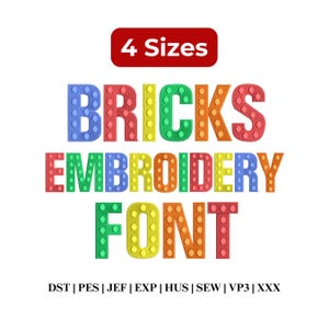 May include: A colorful digital design featuring the words "BRICKS EMBROIDERY FONT" in a playful, brick-like style. The design includes the text "4 Sizes" in a red rectangle. Below the font, the image includes the text "DST | PES | JEF | EXP | HUS | SEW | VP3 | XXX".