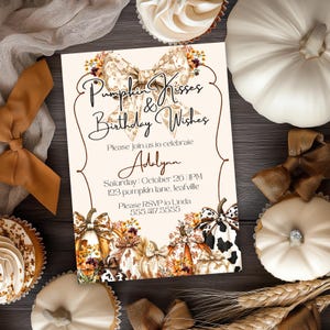 May include: An invitation with the text "Pumpkin Kisses & Birthday Wishes" and the name "Addalynn". The invitation features pumpkin and bow illustrations with fall colors. The invitation also includes the date, time, and location of the event.
