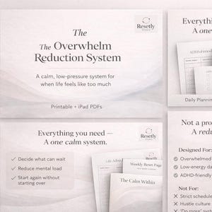 May include: A collection of printable and iPad PDFs titled "The Overwhelm Reduction System." The system is designed to help manage mental load and includes daily planning, life admin, and emotional support pages. The design is minimalist with a soft, neutral color palette.
