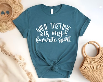 Winery Tour Shirt, Wine Tasting Is My Favorite Sport Shirt, Vineyard Shirt, Wine Lover Shirt, Sarcastic Wine Shirt, Wine Tasting Shirt
