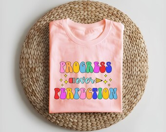 Progress Over Perfection Shirt, Teacher Shirts, Gift for Teacher, Teacher Appreciation T-Shirt, Positive Inspirational Teacher Unisex Shirt