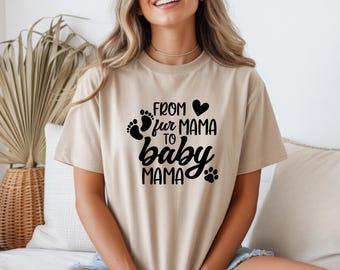 From Fur Mama To Baby Mama Shirt, Funny Pregnancy Announcement Shirt, New Mom Maternity Graphic Shirt, Mother to Be Footprint Shirt