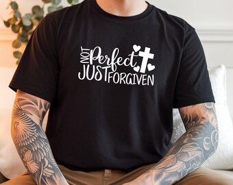 Religious Shirt, Not Perfect Just Forgiven Shirt, Forgiven Shirt, Christian T-Shirt, Religion Shirt, Ladies Christian Shirt, Jesus Shirt