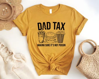 Dad Tax Shirt, Funny Dad Shirts, Retro Shirt for Dad, Fathers Day Gift, Dad Birthday Gift, Funny Dad Gifts, Dad Tax Funny Shirt for Dad