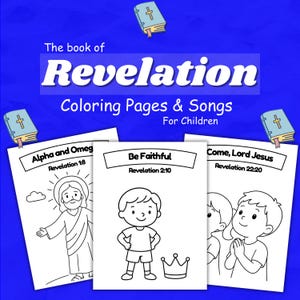 Puede incluir: Sobre un fondo azul, el texto "The book of Revelation Coloring Pages & Songs For Children". Tres páginas para colorear con títulos y referencias bíblicas. Ilustraciones: Jesús, un niño con corona y niños rezando.