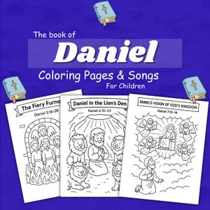 May include: A digital collection titled The book of Daniel Coloring Pages & Songs For Children, featuring three black and white line art illustrations depicting The Fiery Furnace, Daniel in the Lion's Den, and Daniel's Vision of God's Kingdom.
