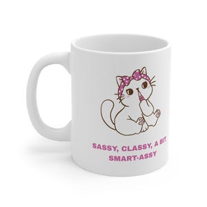 Sassy Cat Coffee Mug, Cute Cat Lover Gift, Funny Ceramic Cups, Unique Sassy Mug for Tea or Coffee, Gift for Friends, Birthday Present