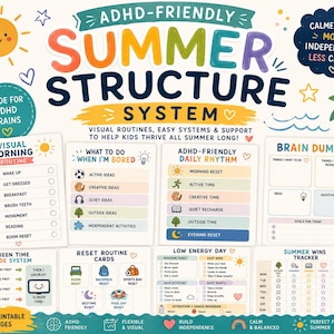 May include: A set of eight printable pages titled ADHD-Friendly Summer Structure System, featuring colorful charts for visual morning routines, daily rhythms, brain dumps, screen time trade systems, reset cards, low energy days, and summer wins trackers.