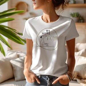 Be Here Now T-Shirt: Mental Health Mindfulness Tee, Dog Lover Zen Gift