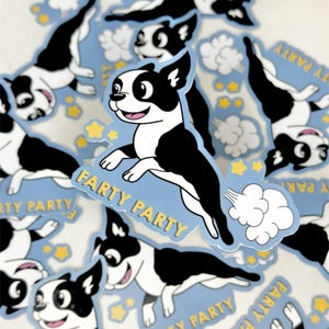 May include: A collection of stickers featuring a cartoon Boston Terrier dog in black and white. The dog is jumping with a cloud of gas and the words "Farty Party" on a light blue background with yellow stars.