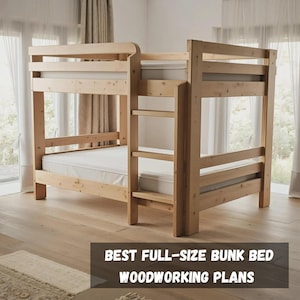 May include: A full-size bunk bed constructed from light-coloured wood. The bed features a ladder for the top bunk and a simple, robust design. The text at the bottom reads "BEST FULL-SIZE BUNK BED WOODWORKING PLANS".