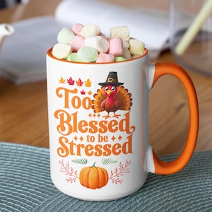 To Blessed To Be Stressed Coffee Mug, Thanksgiving Decor, Adorable Turkey with Leaves and Pumpkins Custom Design, Coffee Cup,  11oz, 15oz,