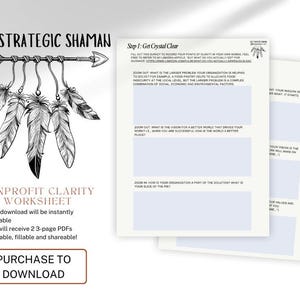 May include: A black and white graphic featuring the text "The Strategic Shaman" and "Nonprofit Clarity Worksheet." The image includes an arrow with feathers and text boxes for filling out a worksheet. The text "Purchase to Download" is also visible.