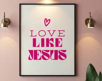 Love Like Jesus Christian Wall Art Poster Digital File, 2 variations included