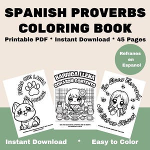 May include: A coloring book titled "Spanish Proverbs Coloring Book" with three sample pages featuring line art illustrations and Spanish text. The book is a printable PDF with 45 pages and is available for instant download.