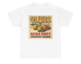Extra Dirty Olive Shirt, Olive And Martini Themed Shirt, Unisex Heavy Cotton Tee