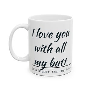 Funny Love Quote Ceramic Mug - Perfect Gift for Couples, Coffee Lovers, Weddings, Anniversary, Valentine&#39;s Day, Customized