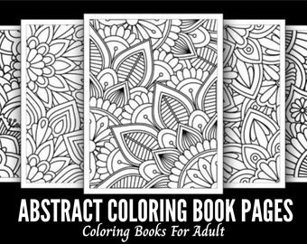 May include: A stack of abstract coloring book pages for adults. Each page features a unique black and white floral and geometric design. The text at the bottom reads "ABSTRACT COLORING BOOK PAGES" and "Coloring Books For Adult".
