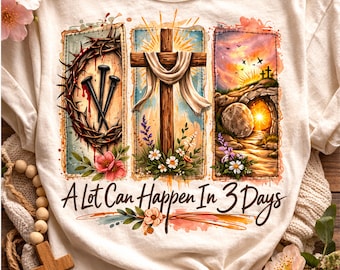 A Lot Can Happen In Three Days PNG, Easter Digital Design, Digital Download, Christian Easter Shirt, Easter Png, Bible Verse Png