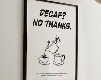 Decaf No Thanks Coffee Wall Art | Funny Coffee Quote Printable, Kitchen Decor Digital Download Poster,  Coffee Lover Art, Coffee Vibes