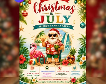 May include: A Christmas in July party flyer featuring Santa Claus in a floral shirt, sunglasses, and flip-flops holding a coconut drink. The design includes a pink flamingo, surfboard, pineapple, and tropical foliage with string lights.