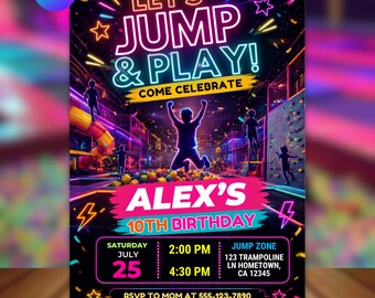 May include: A birthday party invitation flyer featuring neon text that reads LET'S JUMP & PLAY! COME CELEBRATE, ALEX'S 10TH BIRTHDAY, SATURDAY JULY 25, 2:00 PM 4:30 PM, JUMP ZONE 123 TRAMPOLINE LN HOMETOWN, CA 12345, RSVP TO MOM AT 555-123-7890.